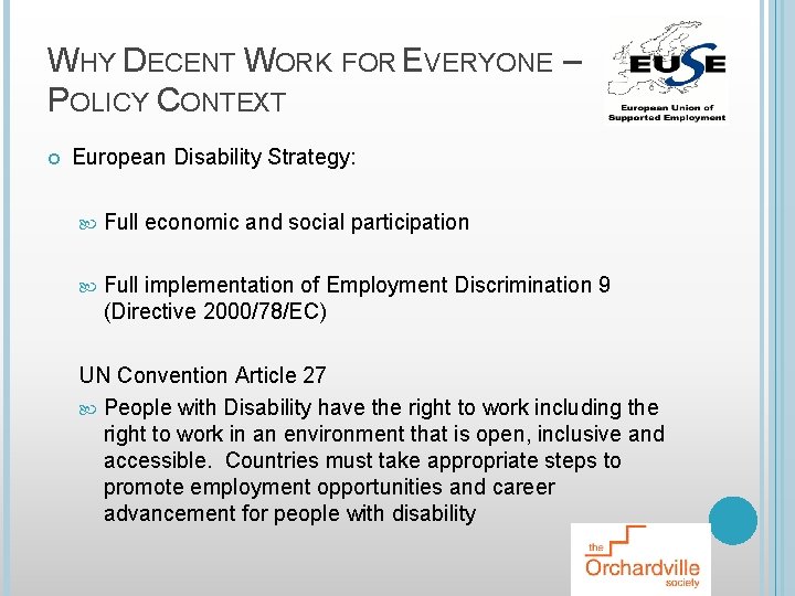 WHY DECENT WORK FOR EVERYONE – POLICY CONTEXT European Disability Strategy: Full economic and