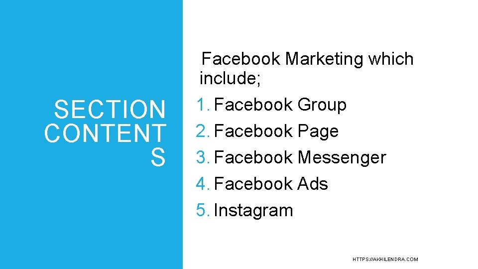 SECTION CONTENT S Facebook Marketing which include; 1. Facebook Group 2. Facebook Page 3. SECTION CONTENT S Facebook Marketing which include; 1. Facebook Group 2. Facebook Page 3.