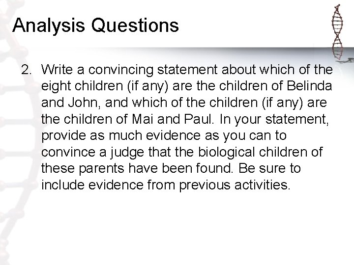 Analysis Questions 2. Write a convincing statement about which of the eight children (if