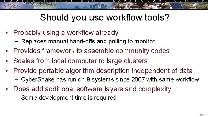 Should you use workflow tools? • Probably using a workflow already – Replaces manual