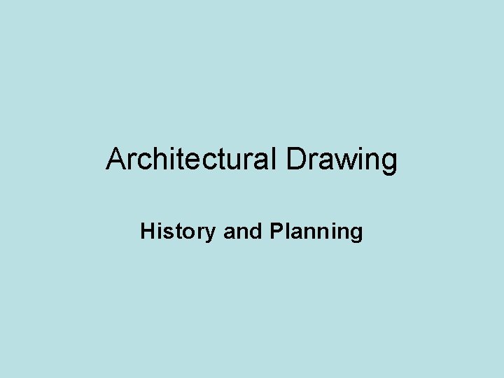Architectural Drawing History and Planning 