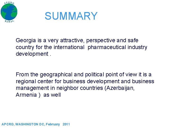 SUMMARY Georgia is a very attractive, perspective and safe country for the international pharmaceutical