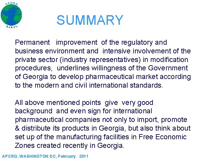 SUMMARY Permanent improvement of the regulatory and business environment and intensive involvement of the