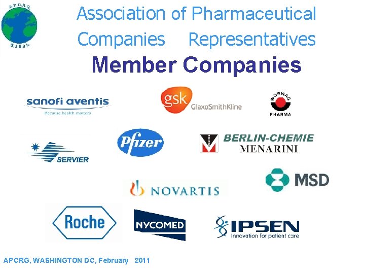 Association of Pharmaceutical Companies Representatives Member Companies APCRG, WASHINGTON DC, February 2011 