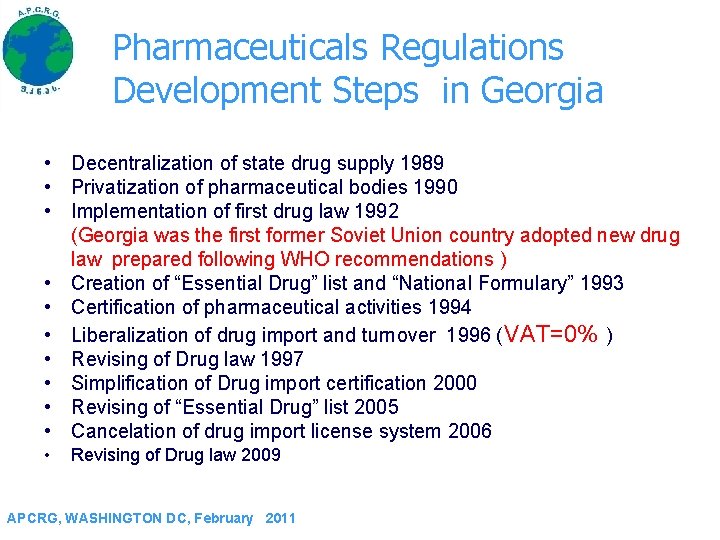 Pharmaceuticals Regulations Development Steps in Georgia • Decentralization of state drug supply 1989 •