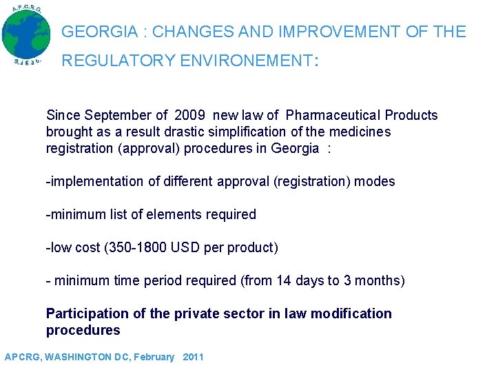 GEORGIA : CHANGES AND IMPROVEMENT OF THE REGULATORY ENVIRONEMENT: Since September of 2009 new