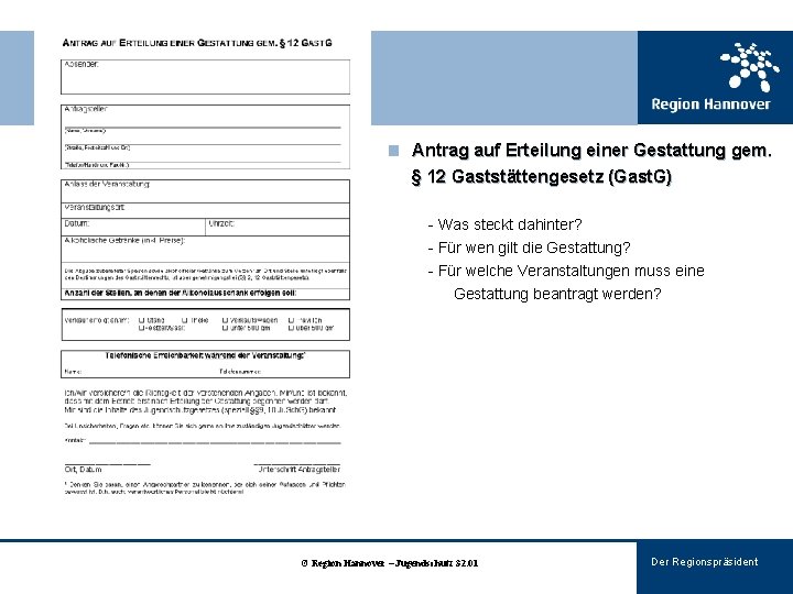 n Antrag auf Erteilung einer Gestattung gem. § 12 Gaststättengesetz (Gast. G) - Was