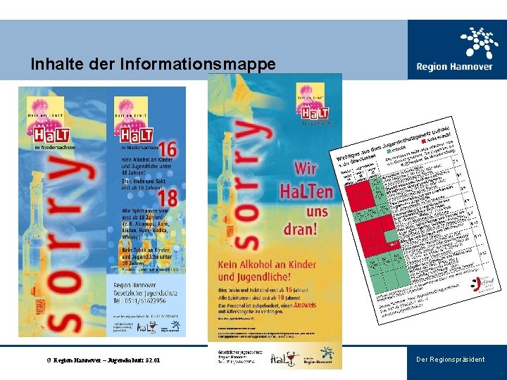 Inhalte der Informationsmappe © Region Hannover – Jugendschutz 32. 01 Der Regionspräsident 