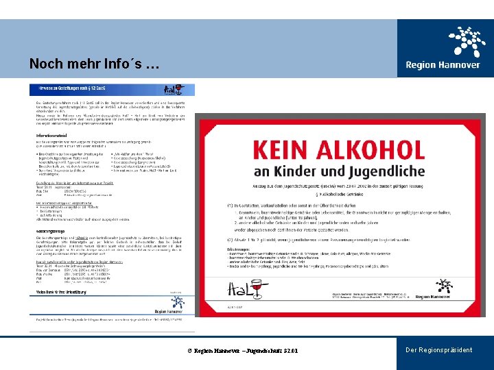 Noch mehr Info´s … © Region Hannover – Jugendschutz 32. 01 Der Regionspräsident 