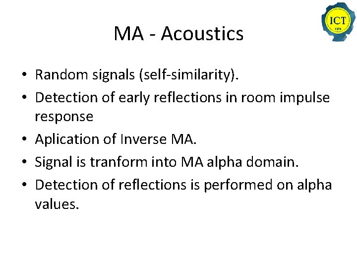 MA - Acoustics • Random signals (self-similarity). • Detection of early reflections in room