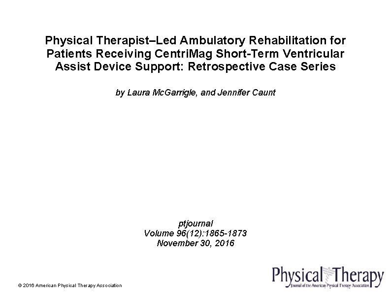 Physical Therapist–Led Ambulatory Rehabilitation for Patients Receiving Centri. Mag Short-Term Ventricular Assist Device Support: