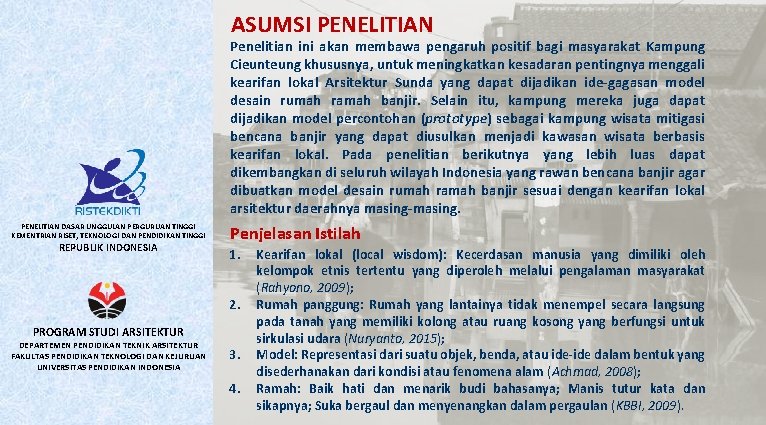 ASUMSI PENELITIAN Penelitian ini akan membawa pengaruh positif bagi masyarakat Kampung Cieunteung khususnya, untuk