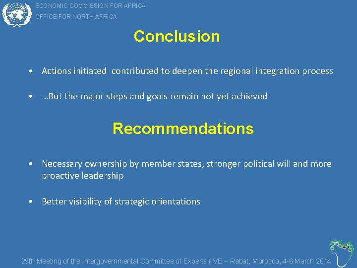 ECONOMIC COMMISSION FOR AFRICA OFFICE FOR NORTH AFRICA Conclusion • Actions initiated contributed to