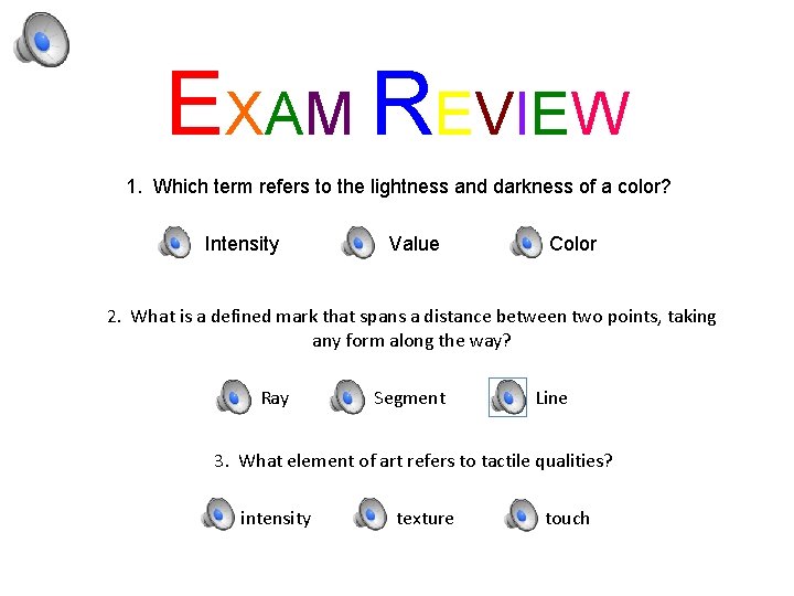 EXAM REVIEW 1. Which term refers to the lightness and darkness of a color?