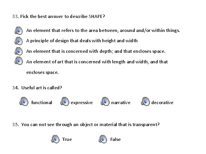 33. Pick the best answer to describe SHAPE? An element that refers to the