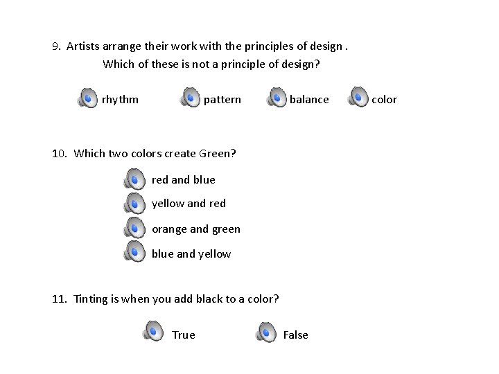 9. Artists arrange their work with the principles of design. Which of these is