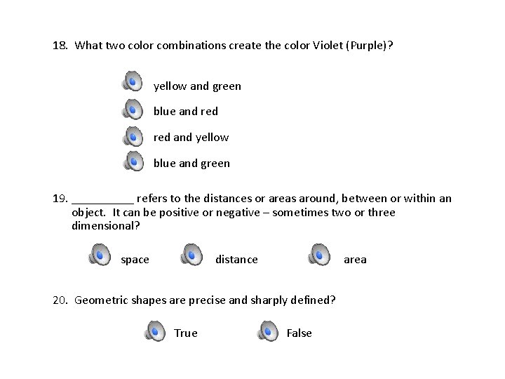 18. What two color combinations create the color Violet (Purple)? yellow and green blue