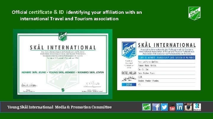 Official certificate & ID identifying your affiliation with an international Travel and Tourism association