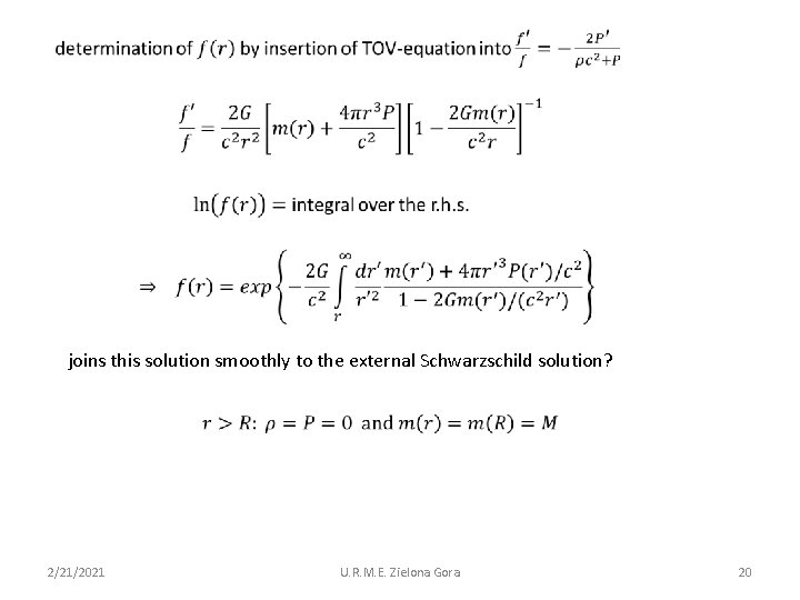  joins this solution smoothly to the external Schwarzschild solution? 2/21/2021 U. R. M.