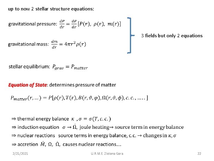 up to now 2 stellar structure equations: 3 fields but only 2 equations 2/21/2021