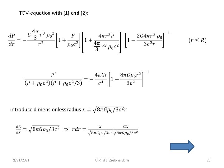 TOV-equation with (1) and (2): 2/21/2021 U. R. M. E. Zielona Gora 28 