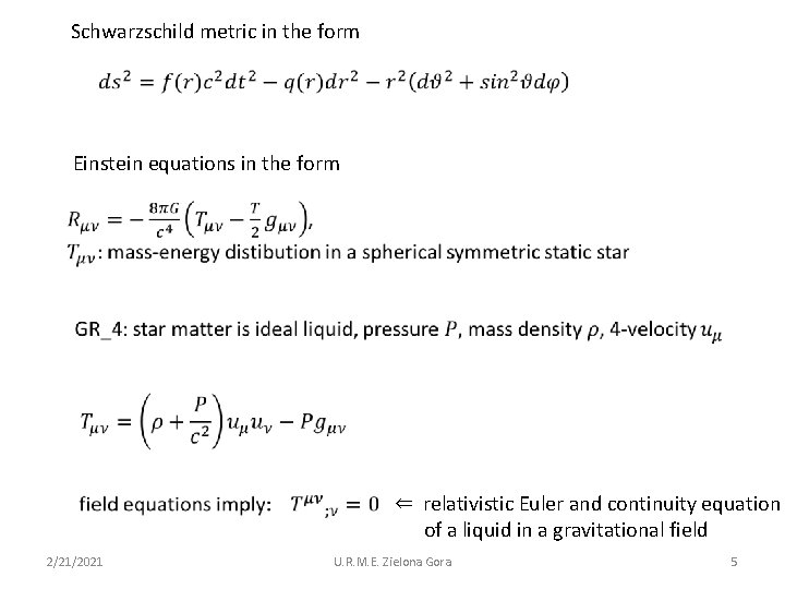 Schwarzschild metric in the form Einstein equations in the form 2/21/2021 ⇐ relativistic Euler