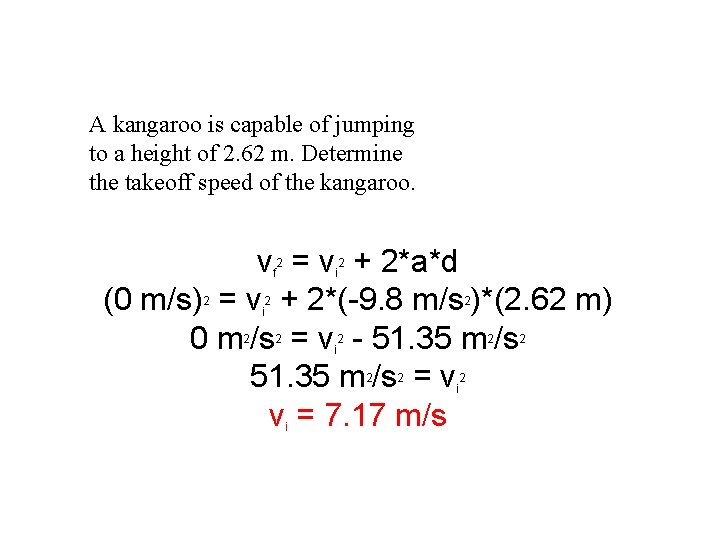 A kangaroo is capable of jumping to a height of 2. 62 m. Determine