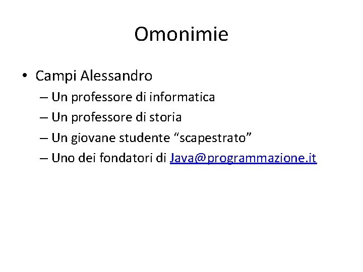 Omonimie • Campi Alessandro – Un professore di informatica – Un professore di storia