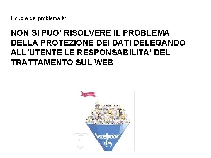 Il cuore del problema è: NON SI PUO’ RISOLVERE IL PROBLEMA DELLA PROTEZIONE DEI