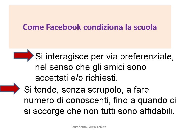 Come Facebook condiziona la scuola Si interagisce per via preferenziale, nel senso che gli