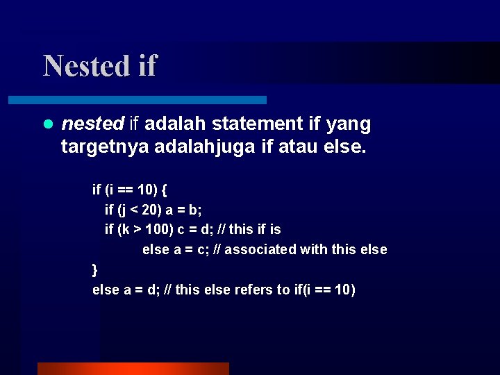Nested if l nested if adalah statement if yang targetnya adalahjuga if atau else.