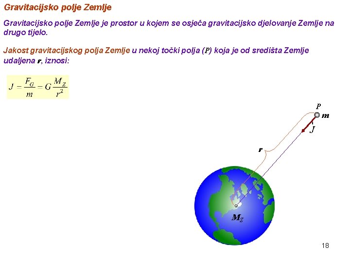 Gravitacijsko polje Zemlje je prostor u kojem se osjeća gravitacijsko djelovanje Zemlje na drugo