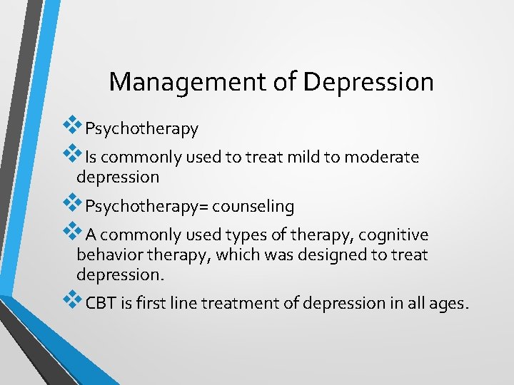Management of Depression v. Psychotherapy v. Is commonly used to treat mild to moderate Management of Depression v. Psychotherapy v. Is commonly used to treat mild to moderate