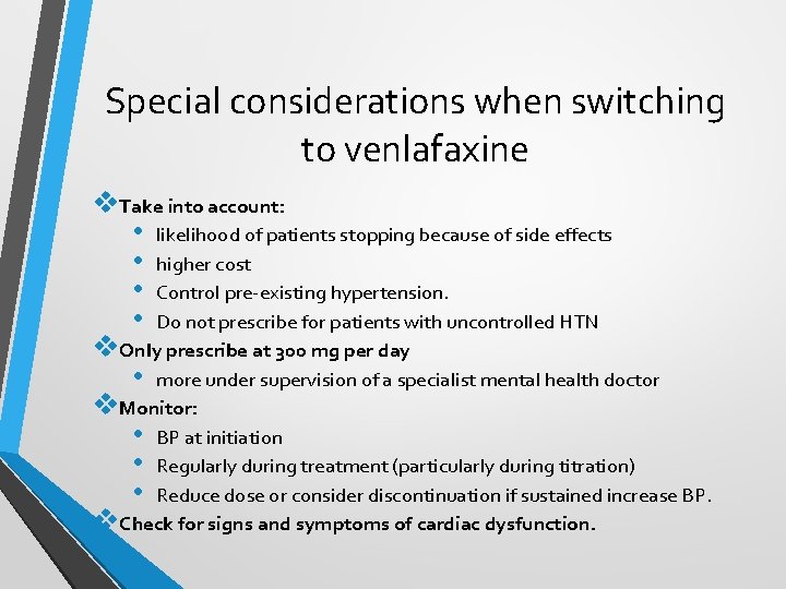 Special considerations when switching to venlafaxine v. Take into account: • likelihood of patients Special considerations when switching to venlafaxine v. Take into account: • likelihood of patients