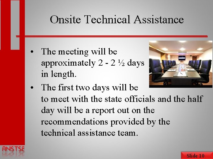 Onsite Technical Assistance • The meeting will be approximately 2 - 2 ½ days