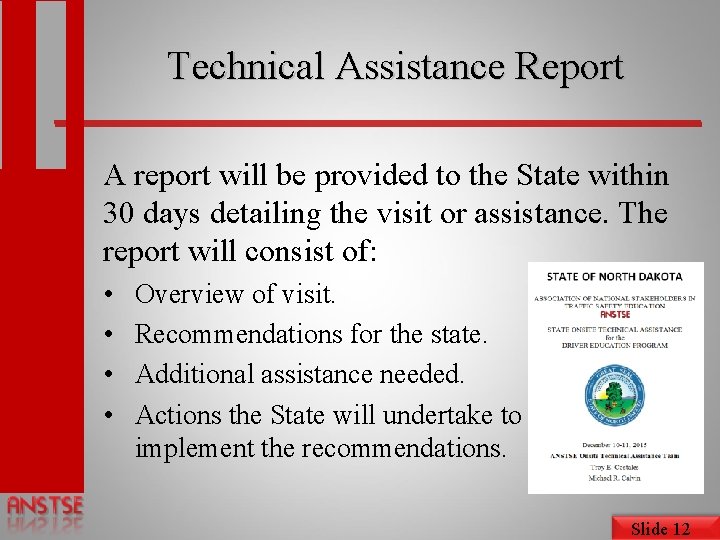 Technical Assistance Report A report will be provided to the State within 30 days