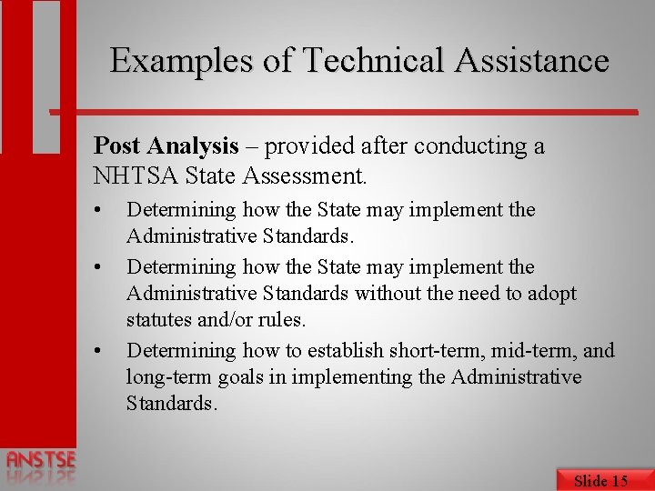 Examples of Technical Assistance Post Analysis – provided after conducting a NHTSA State Assessment.