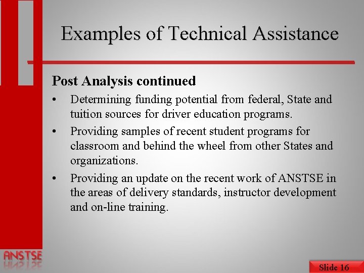 Examples of Technical Assistance Post Analysis continued • • • Determining funding potential from