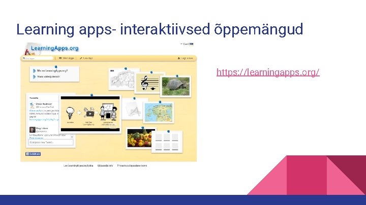Learning apps- interaktiivsed õppemängud https: //learningapps. org/ 