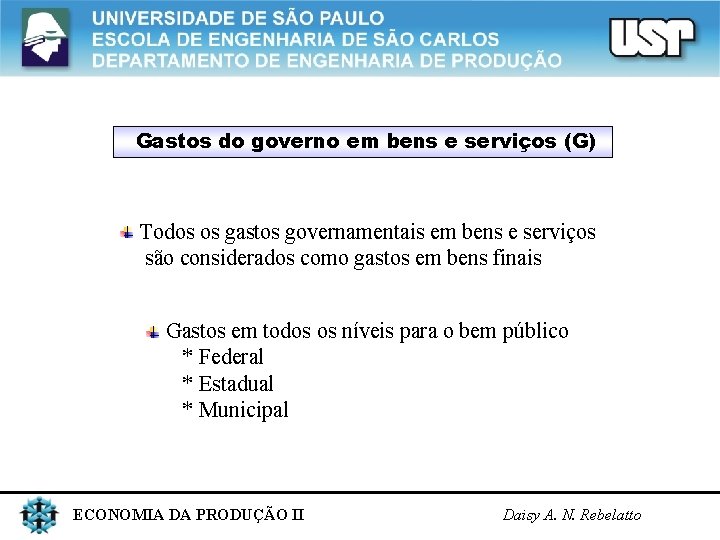 Gastos do governo em bens e serviços (G) Todos os gastos governamentais em bens