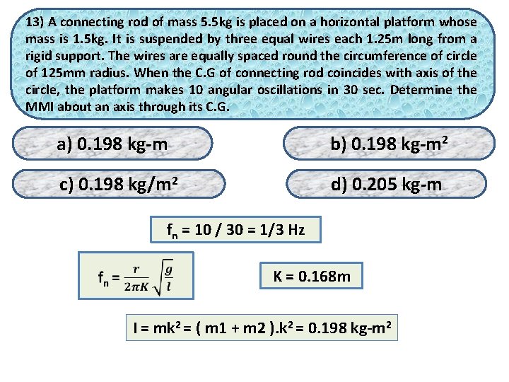 13) A connecting rod of mass 5. 5 kg is placed on a horizontal