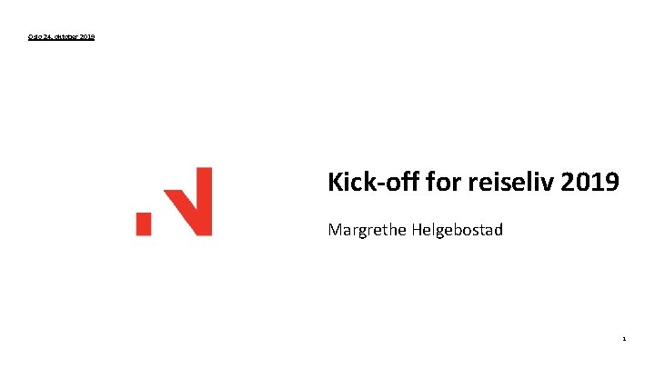 Oslo 24. oktober 2019 Kick-off for reiseliv 2019 Margrethe Helgebostad 1 