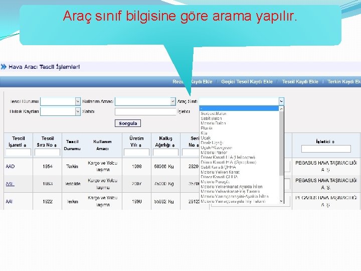 Araç sınıf bilgisine göre arama yapılır. 