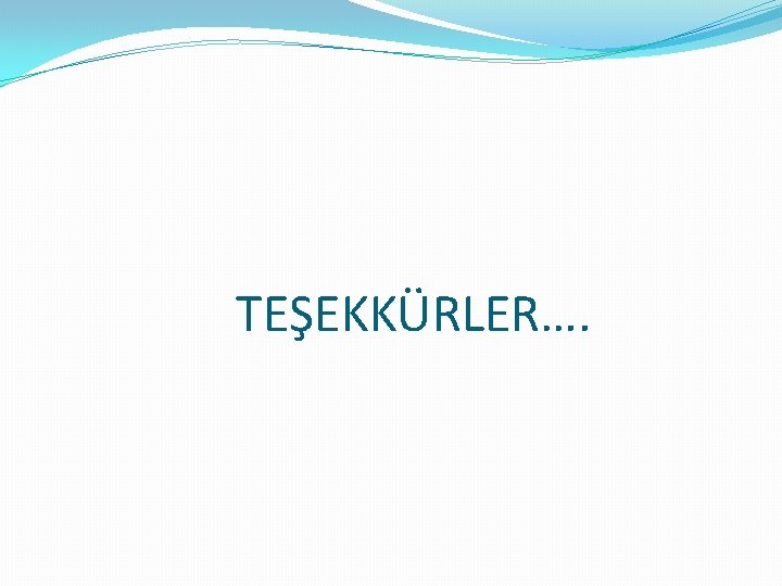 TEŞEKKÜRLER…. 
