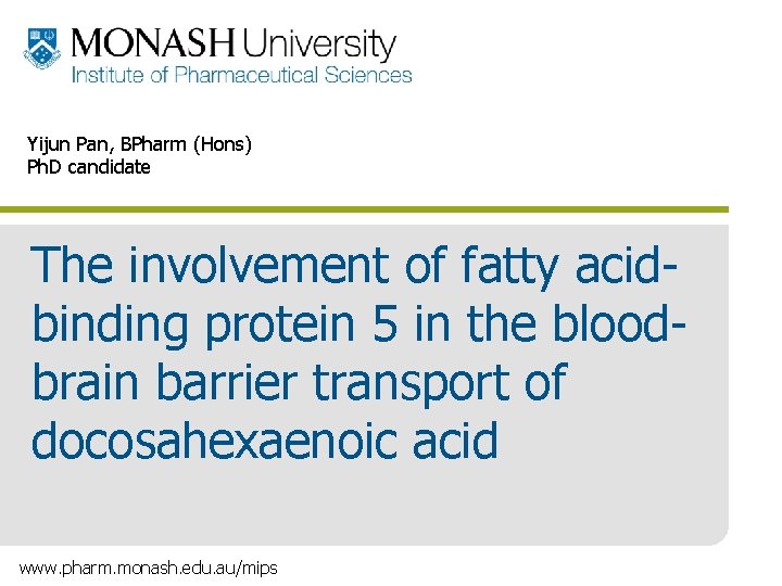 Yijun Pan, BPharm (Hons) Ph. D candidate The involvement of fatty acidbinding protein 5