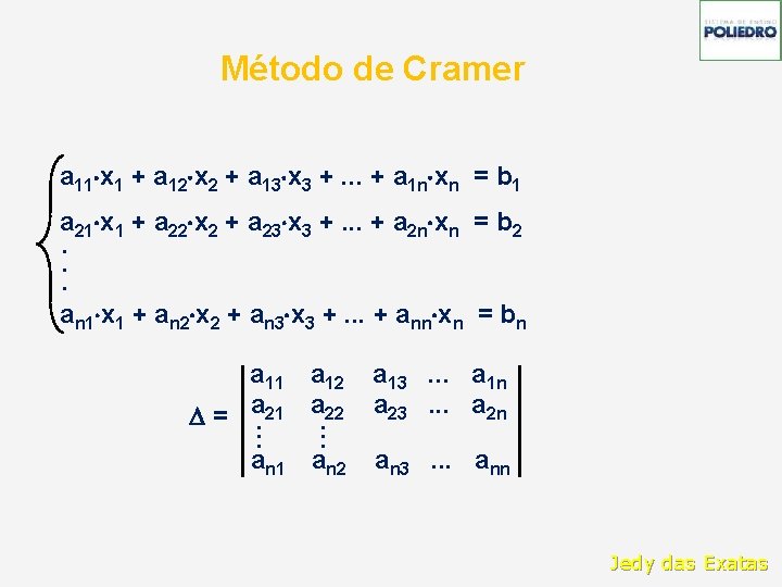 Método de Cramer a 11 x 1 + a 12 x 2 + a