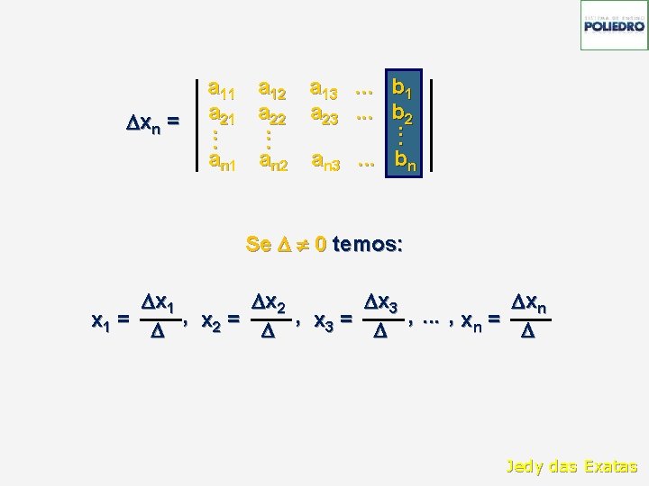  xn = a 11 a 12 a 13 a 21 a 22 a