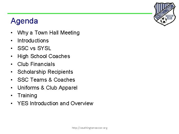Agenda • • • Why a Town Hall Meeting Introductions SSC vs SYSL High