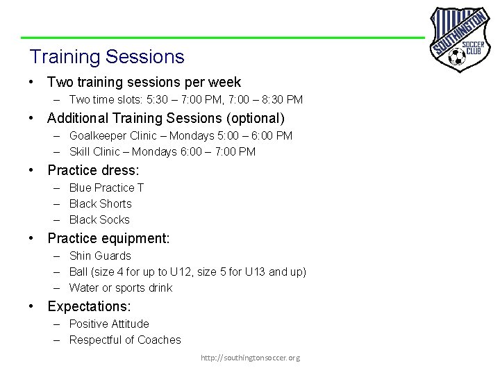 Training Sessions • Two training sessions per week – Two time slots: 5: 30