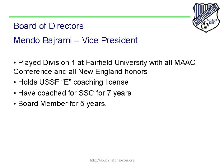 Board of Directors Mendo Bajrami – Vice President • Played Division 1 at Fairfield